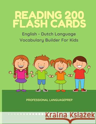Reading 200 Flash Cards English - Dutch Language Vocabulary Builder For Kids: Practice Basic Sight Words list activities books to improve reading skil Professional Languageprep 9781098948634 Independently Published - książka