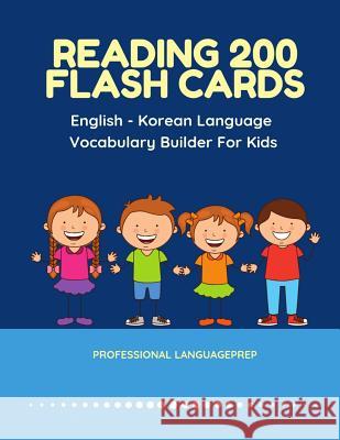 Reading 200 Flash Cards English - Korean Language Vocabulary Builder For Kids: Practice Basic Sight Words list activities books to improve reading ski Professional Languageprep 9781098952754 Independently Published - książka