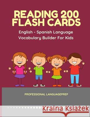 Reading 200 Flash Cards English - Spanish Language Vocabulary Builder For Kids: Practice Basic Sight Words list activities books to improve reading sk Professional Languageprep 9781098949969 Independently Published - książka