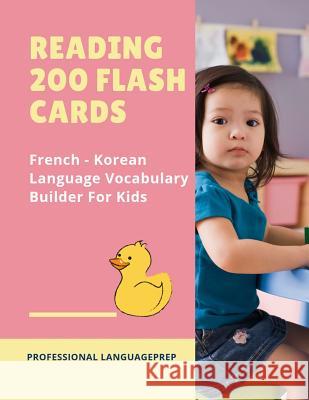 Reading 200 Flash Cards French - Korean Language Vocabulary Builder For Kids: Practice Basic Sight Words list activities books to improve reading skil Professional Languageprep 9781098999919 Independently Published - książka