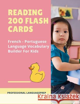 Reading 200 Flash Cards French - Portuguese Language Vocabulary Builder For Kids: Practice Basic Sight Words list activities books. Improve reading sk Professional Languageprep 9781098978129 Independently Published - książka