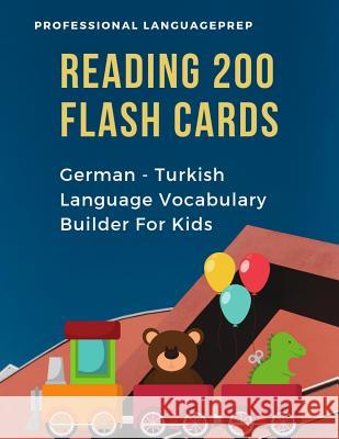 Reading 200 Flash Cards German - Turkish Language Vocabulary Builder For Kids: Practice Basic Sight Words list activities books to improve reading ski Professional Languageprep 9781099006098 Independently Published - książka