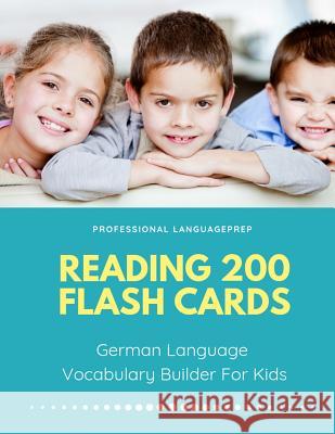 Reading 200 Flash Cards German Language Vocabulary Builder For Kids: Practice Basic and Sight Words list activities books to improve writing, spelling Professional Languageprep 9781098946197 Independently Published - książka
