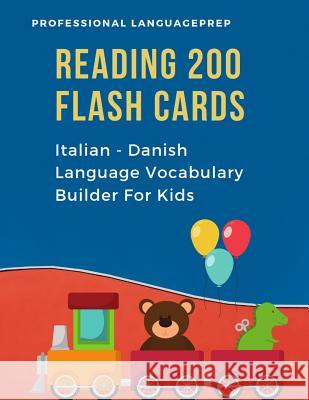 Reading 200 Flash Cards Italian - Danish Language Vocabulary Builder For Kids: Practice Basic Sight Words list activities books to improve reading ski Professional Languageprep 9781099094576 Independently Published - książka