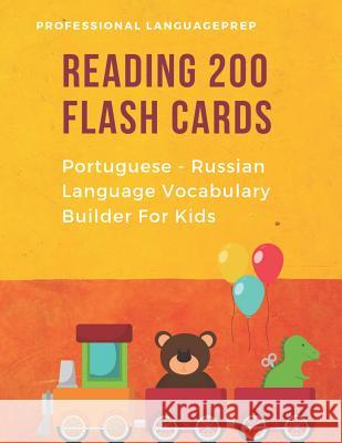 Reading 200 Flash Cards Portuguese - Russian Language Vocabulary Builder For Kids: Practice Basic Sight Words list activities books Improve reading sk Professional Languageprep 9781099098031 Independently Published - książka