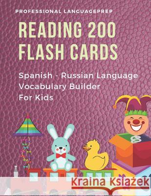 Reading 200 Flash Cards Spanish - Russian Language Vocabulary Builder For Kids: Practice Basic Sight Words list activities books to improve reading sk Professional Languageprep 9781070742724 Independently Published - książka