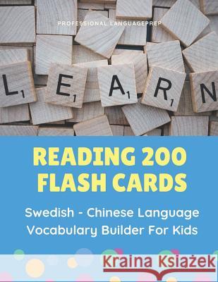 Reading 200 Flash Cards Swedish - Chinese Language Vocabulary Builder For Kids: Practice Basic HSK characters words activities books to improve readin Professional Languageprep 9781070775449 Independently Published - książka