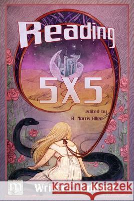 Reading 5X5: Writers' Edition Allen, B. Morris 9781640760431 Metaphorosis Publishing - książka