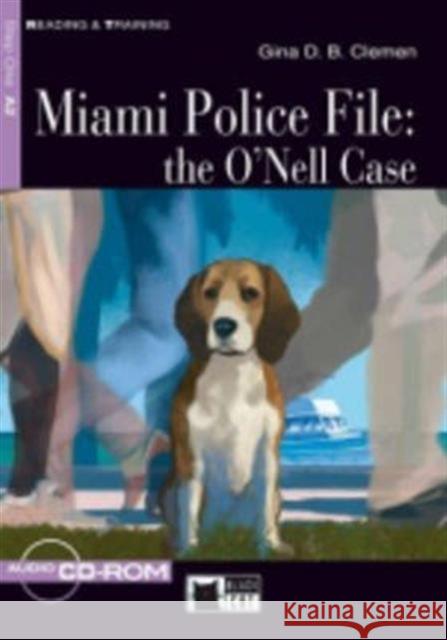 Reading & Training: Miami Police File: the O'Nell Case + audio CD/CD-ROM + App Gina D B Clemen 9788853006042 CIDEB s.r.l. - książka