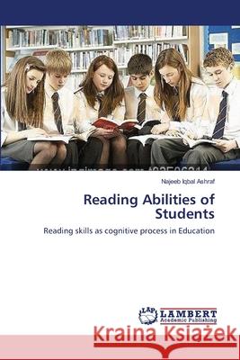 Reading Abilities of Students Ashraf, Najeeb Iqbal 9783659631849 LAP Lambert Academic Publishing - książka