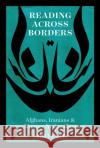 Reading across Borders Aria Fani 9781477328811 University of Texas Press