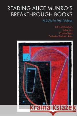 Reading Alice Munro's Breakthrough Books: A Suite in Four Voices Struthers                                Ailsa Cox Corinne Bigot 9781399534536 Edinburgh University Press - książka