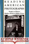 Reading American Photographs: Images as History-Mathew Brady to Walker Evans Alan Trachtenberg 9780374522490 Hill & Wang