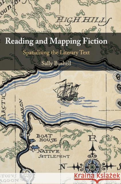 Reading and Mapping Fiction: Spatialising the Literary Text Sally Bushell (Lancaster University) 9781108487450 Cambridge University Press - książka