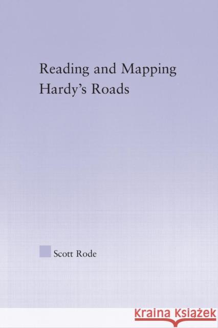 Reading and Mapping Hardy's Roads Scott Rode   9780415762908 Routledge - książka
