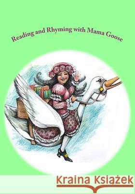 Reading and Rhyming with Mama Goose Mama Goose, Cynthia Ceburne 9781540665454 Createspace Independent Publishing Platform - książka