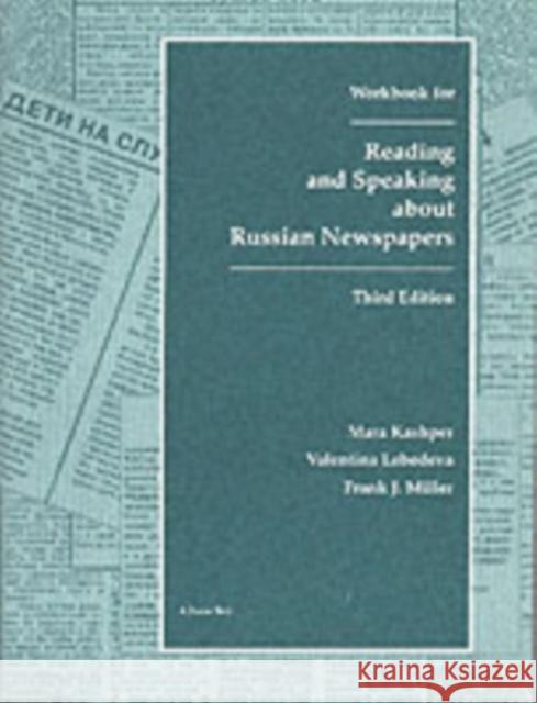 Reading and Speaking about Russian Newspapers Mara Kashper Valentina Lebedeva Frank J. Miller 9780941051125 Focus Publishing/R. Pullins Company - książka