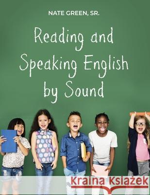 Reading and Speaking English by Sound Nate, Sr. Green 9781644265741 Dorrance Publishing Co. - książka