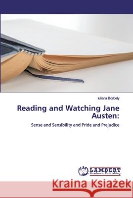 Reading and Watching Jane Austen Borbely, Iuliana 9786200536129 LAP Lambert Academic Publishing - książka