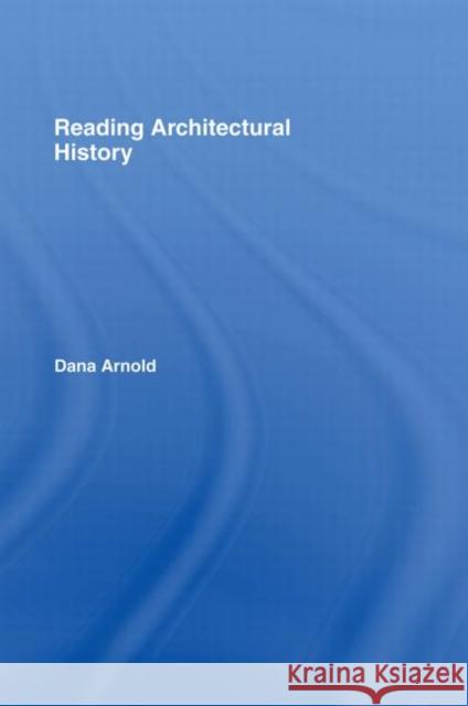 Reading Architectural History Dana Arnold 9780415250498 Routledge - książka