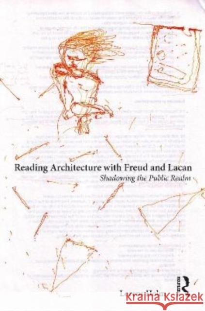 Reading Architecture with Freud and Lacan: Shadowing the Public Realm Holm, Lorens 9780367077983 TAYLOR & FRANCIS - książka