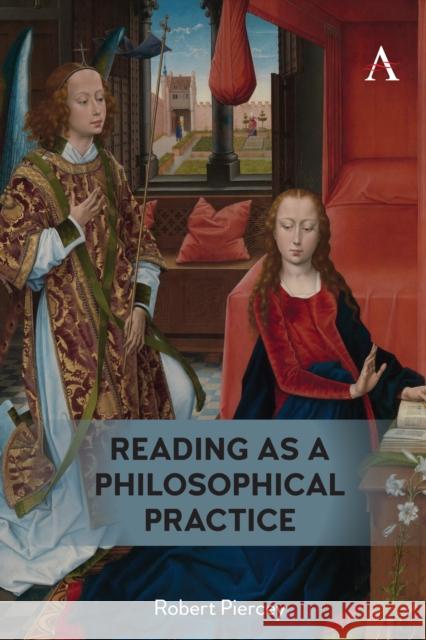 Reading as a Philosophical Practice Piercey, Robert 9781785276071 ANTHEM PRESS - książka