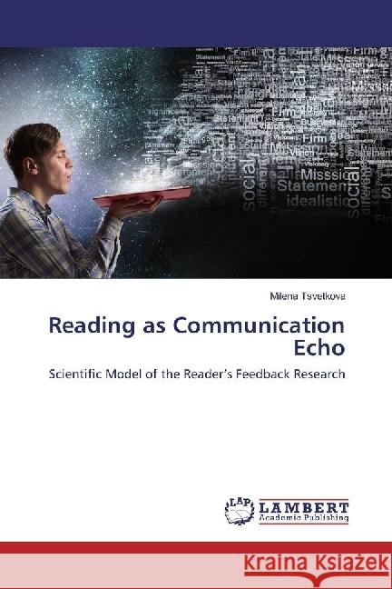 Reading as Communication Echo : Scientific Model of the Reader's Feedback Research Tsvetkova, Milena 9786202070072 LAP Lambert Academic Publishing - książka