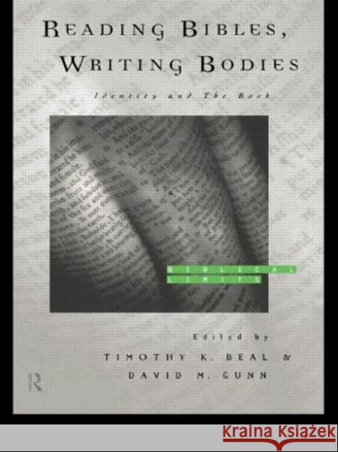 Reading Bibles, Writing Bodies: Identity and the Book Beal, Timothy K. 9780415126656 Routledge - książka