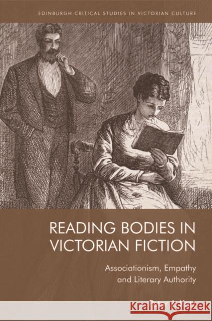 Reading Bodies in Victorian Fiction: Associationism, Empathy and Literary Authority Peter Katz 9781474476218 Edinburgh University Press - książka