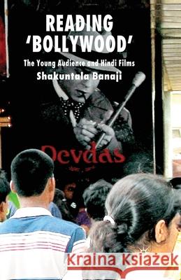 Reading 'Bollywood': The Young Audience and Hindi Films Banaji, S. 9781349280100 Palgrave Macmillan - książka