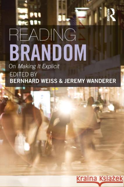 Reading Brandom: On Making It Explicit Weiss, Bernhard 9780415380379 Routledge - książka