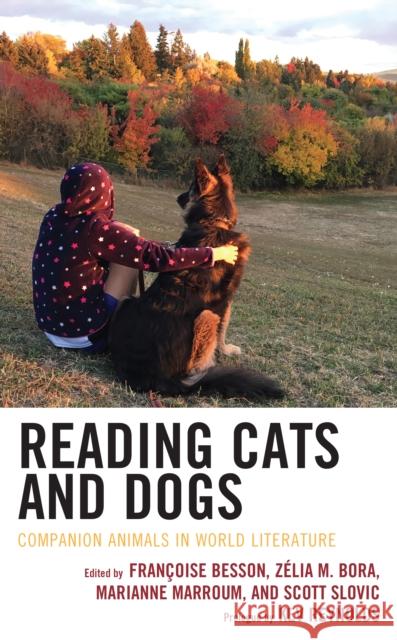 Reading Cats and Dogs: Companion Animals in World Literature Zelia M. Bora Marianne Marroum Scott Slovic 9781793611062 Lexington Books - książka