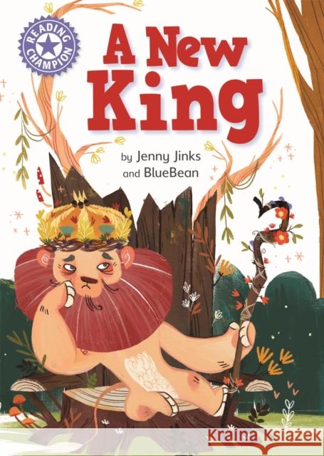 Reading Champion: A New King: Independent Reading Purple 8 Jenny Jinks 9781445171654 Hachette Children's Group - książka