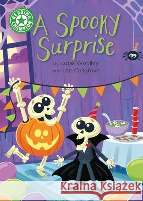 Reading Champion: A Spooky Surprise: Independent Reading Green 5 Katie Woolley 9781445176222 Hachette Children's Group - książka