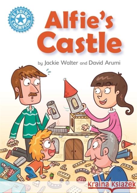 Reading Champion: Alfie's Castle: Independent Reading Blue 4 Jackie Walter 9781445168098 Hachette Children's Group - książka