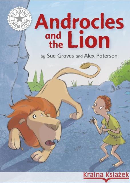 Reading Champion: Androcles and the Lion: Independent Reading White 10 Sue Graves 9781445162638 Hachette Children's Group - książka