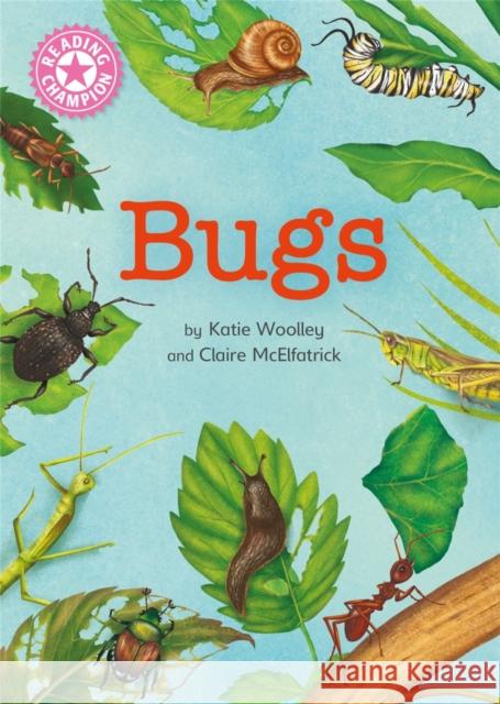 Reading Champion: Bugs: Independent Reading Non-Fiction Pink 1a Katie Woolley 9781445175539 Hachette Children's Group - książka