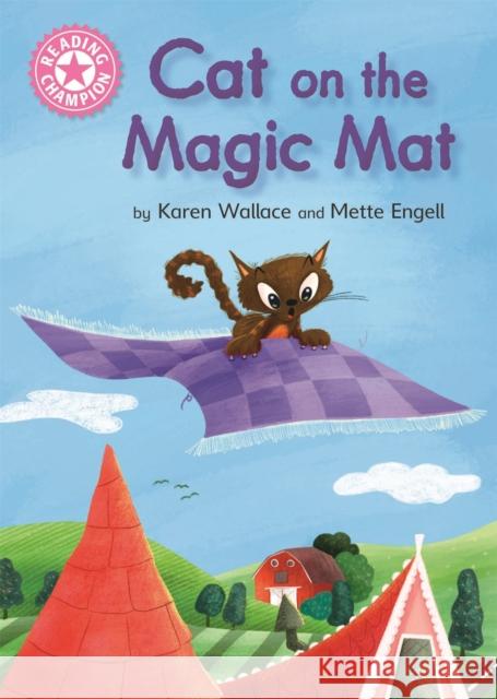 Reading Champion: Cat on the Magic Mat: Pink 1B Wallace, Karen 9781445167527 Hachette Children's Group - książka