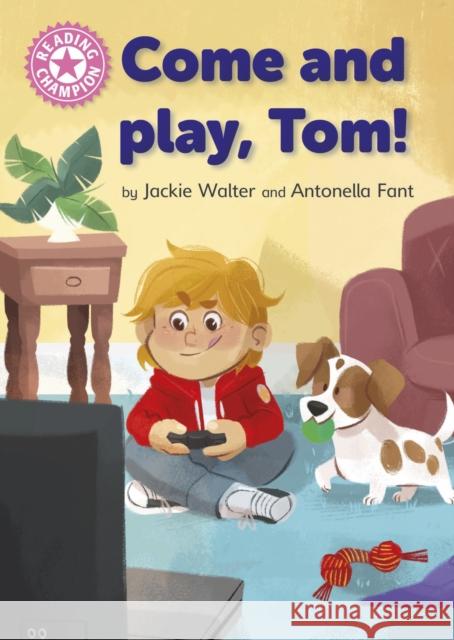 Reading Champion: Come and Play, Tom!: Independent Pink 1b Jackie Walter 9781445174303 Hachette Children's Group - książka
