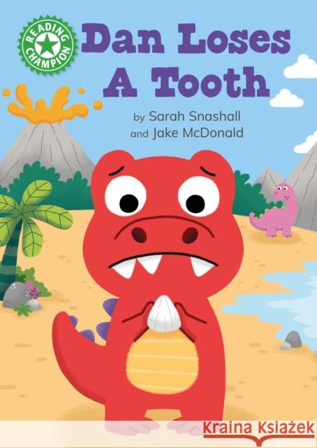 Reading Champion: Dan Loses a Tooth: Independent Reading Green 5 Snashall, Sarah 9781445175447 Hachette Children's Group - książka