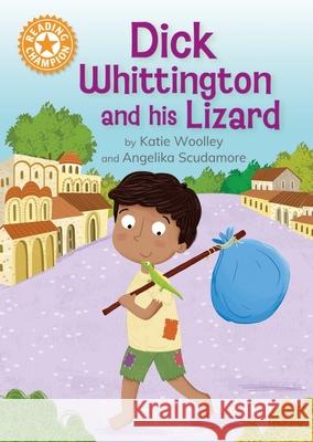 Reading Champion: Dick Whittington and his Lizard: Independent Reading Orange 6 Katie Woolley 9781445189406 Hachette Children's Group - książka