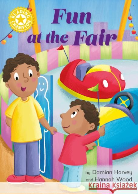Reading Champion: Fun at the Fair: Independent Reading Yellow 3 Harvey, Damian 9781445176871 Hachette Children's Group - książka