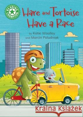 Reading Champion: Hare and Tortoise Have a Race: Independent Reading Green 5 Katie Woolley 9781445189246 Hachette Children's Group - książka