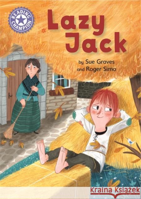 Reading Champion: Lazy Jack: Independent Reading Purple 8 Sue Graves 9781445162386 Hachette Children's Group - książka