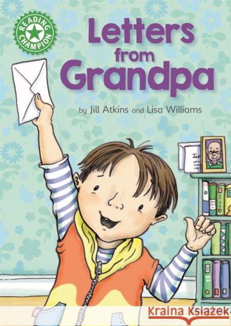 Reading Champion: Letters from Grandpa: Independent Reading Green 5 Jill Atkins 9781445154503 Hachette Children's Group - książka