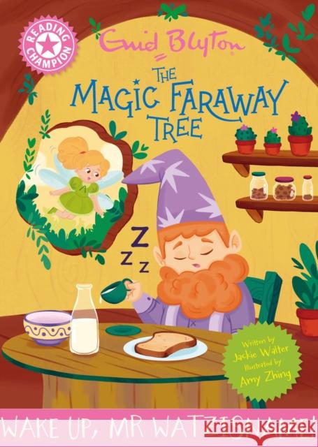 Reading Champion: Magic Faraway Tree: Wake Up, Mr Watzisname!: Pink Band 1 Jackie Walter 9781445196602 Hachette Children's Group - książka