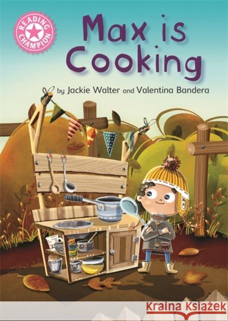 Reading Champion: Max is Cooking: Pink 1B Jackie Walter 9781445167589 Hachette Children's Group - książka