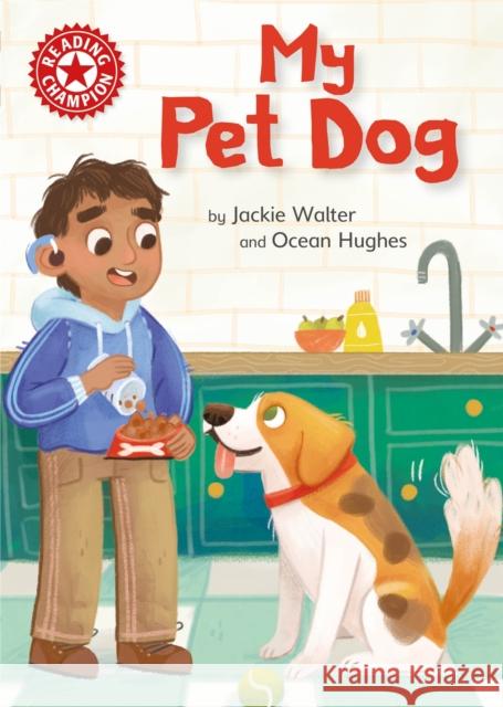 Reading Champion: My Pet Dog: Independent Reading Non-fiction Red 2 Jackie Walter 9781445175966 Hachette Children's Group - książka