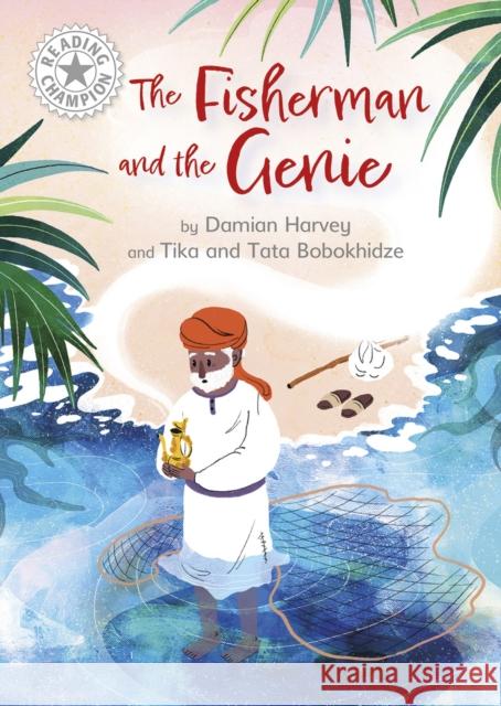 Reading Champion: The Fisherman and the Genie: Independent Reading White 10 Harvey, Damian 9781445184432 Hachette Children's Group - książka