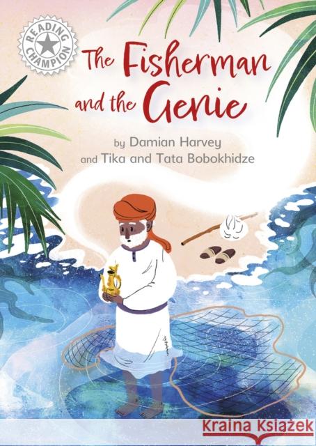 Reading Champion: The Fisherman and the Genie: Independent Reading White 10 Harvey, Damian 9781445184449 Hachette Children's Group - książka